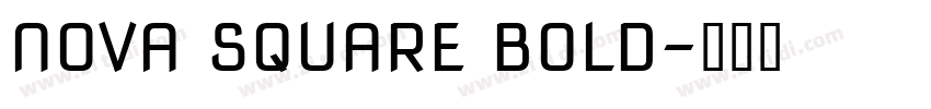 NOVA SQUARE BOLD字体转换